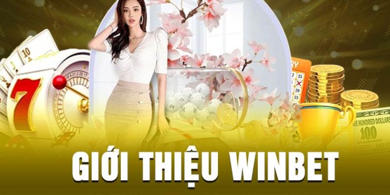Giới Thiệu Winbet - Trải Nghiệm Ngay Sân Chơi Đẳng Cấp 1 Nhà cái số 1 ở trong lòng người chơi
